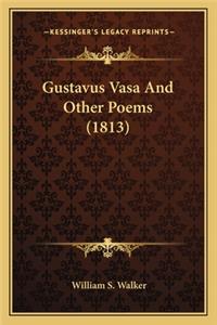 Gustavus Vasa And Other Poems (1813)