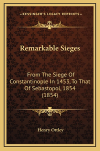 Remarkable Sieges