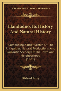 Llandudno, Its History And Natural History