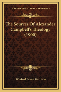 The Sources of Alexander Campbell's Theology (1900)