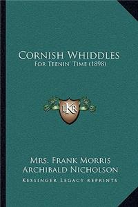 Cornish Whiddles