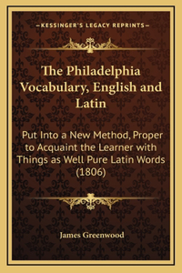 The Philadelphia Vocabulary, English and Latin