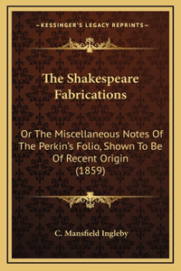 The Shakespeare Fabrications