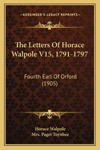 Letters Of Horace Walpole V15, 1791-1797