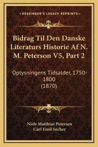 Bidrag Til Den Danske Literaturs Historie Af N. M. Peterson V5, Part 2