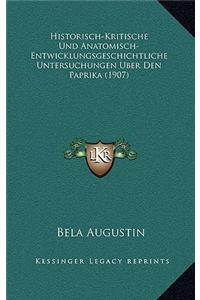 Historisch-Kritische Und Anatomisch-Entwicklungsgeschichtliche Untersuchungen Uber Den Paprika (1907)