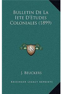 Bulletin De La Iete D'Etudes Coloniales (1899)