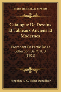 Catalogue de Dessins Et Tableaux Anciens Et Modernes
