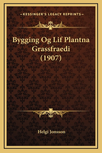 Bygging Og Lif Plantna Grassfraedi (1907)