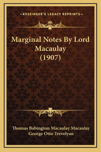 Marginal Notes By Lord Macaulay (1907)
