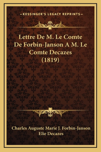 Lettre De M. Le Comte De Forbin-Janson A M. Le Comte Decazes (1819)