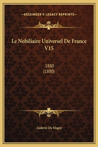 Le Nobiliaire Universel De France V15