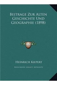 Beitrage Zur Alten Geschichte Und Geographie (1898)