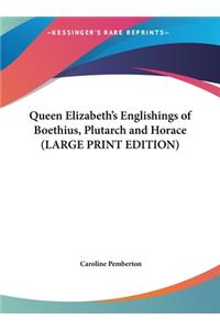 Queen Elizabeth's Englishings of Boethius, Plutarch and Horace