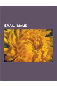 Ismaili Imams: Fatimid Caliphs, Mustaali Imams, Nizari Imams, Aga Khan III, Aga Khan IV, Al-Hakim Bi-Amr Allah, Al-Muizz Lideenillah,