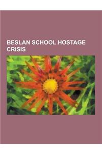 Beslan School Hostage Crisis: Vladimir Putin, Shamil Basayev, Russian Government Censorship of Chechnya Coverage, Timeline of the Beslan School Host