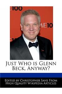 Just Who Is Glenn Beck, Anyway?