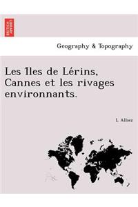 Les Îles de Lérins, Cannes et les rivages environnants.