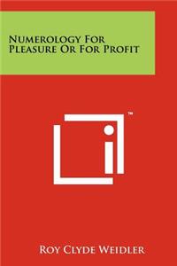 Numerology For Pleasure Or For Profit