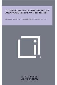 Differentials in Industrial Wages and Hours in the United States