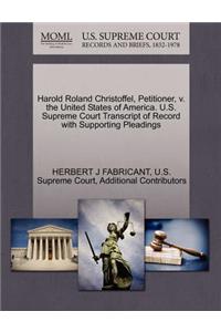 Harold Roland Christoffel, Petitioner, V. the United States of America. U.S. Supreme Court Transcript of Record with Supporting Pleadings
