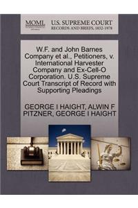 W.F. and John Barnes Company et al., Petitioners, V. International Harvester Company and Ex-Cell-O Corporation. U.S. Supreme Court Transcript of Record with Supporting Pleadings