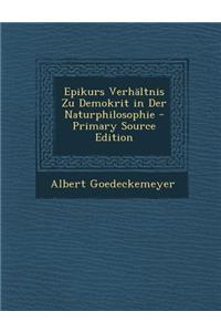 Epikurs Verhaltnis Zu Demokrit in Der Naturphilosophie