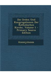 Orden Und Kongregationen Der Katholischen Kirche, Volume 1