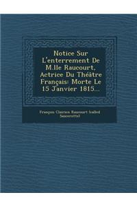 Notice Sur L'Enterrement de M.Lle Raucourt, Actrice Du Theatre Francais