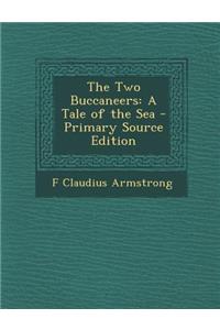 The Two Buccaneers: A Tale of the Sea