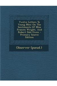 Twelve Letters to Young Men