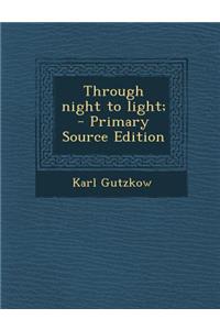 Through Night to Light;