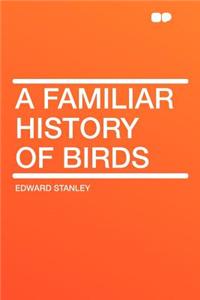 A Familiar History of Birds