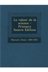 La valeur de la science - Primary Source Edition