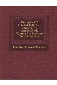 Examples of Printed Folk-Lore Concerning Lincolnshire, Volume 5 - Primary Source Edition