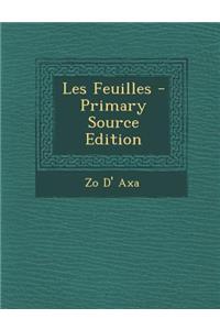 Les Feuilles - Primary Source Edition