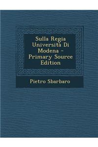 Sulla Regia Universita Di Modena - Primary Source Edition