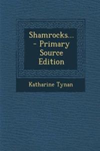 Shamrocks... - Primary Source Edition