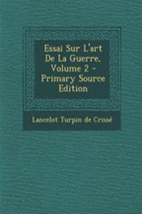 Essai Sur L'art De La Guerre, Volume 2