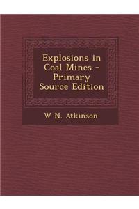 Explosions in Coal Mines - Primary Source Edition