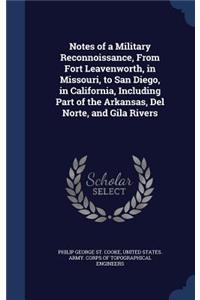 Notes of a Military Reconnoissance, From Fort Leavenworth, in Missouri, to San Diego, in California, Including Part of the Arkansas, Del Norte, and Gila Rivers