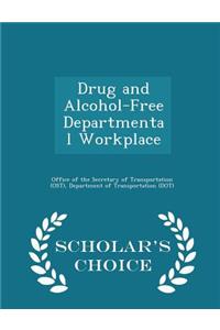 Drug and Alcohol-Free Departmental Workplace - Scholar's Choice Edition