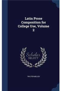 Latin Prose Composition for College Use, Volume 2