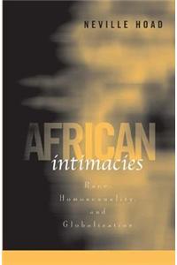 African Intimacies: Race, Homosexuality, and Globalization