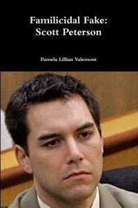 Familicidal Fake: Scott Peterson