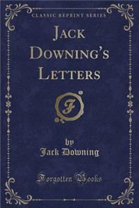 Jack Downing's Letters (Classic Reprint)