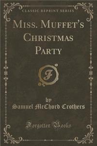 Miss. Muffet's Christmas Party (Classic Reprint)