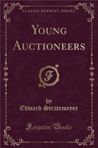 Young Auctioneers (Classic Reprint)