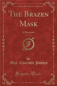 The Brazen Mask, Vol. 3 of 4