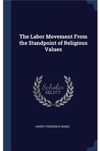 The Labor Movement From the Standpoint of Religious Values